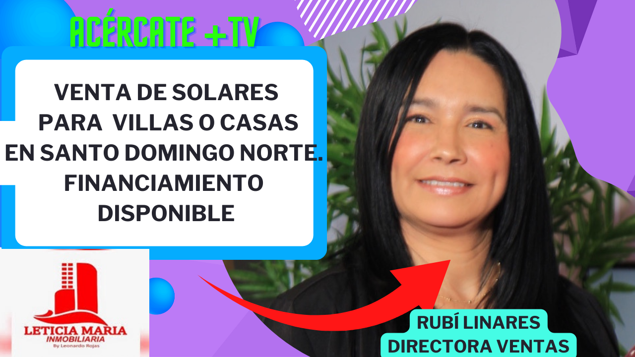 INVERTIR TU DINERO EN TERRENOS ES UNA SABIA DECISIÓN: RUBI LINARES EXPLICA